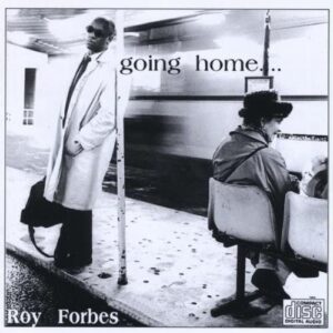 Going Home by Roy Forbes - the Versatile Vocalist